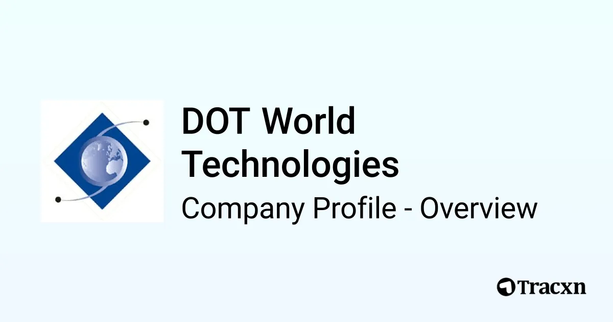 DOT World Technologies - 2025 Company Profile & Competitors - Tracxn