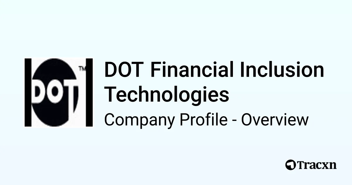 DOT Financial Inclusion Technologies - 2026 Company Profile ...