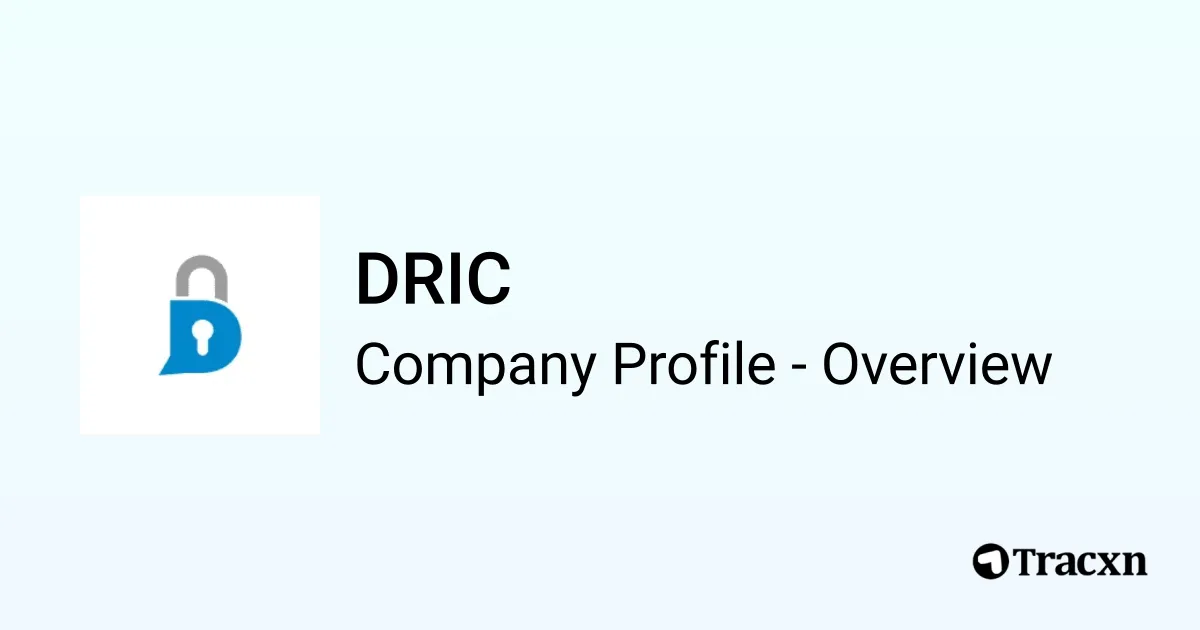 Dric DRIC - 2026 Company Profile, Team, Funding & Competitors - Tracxn