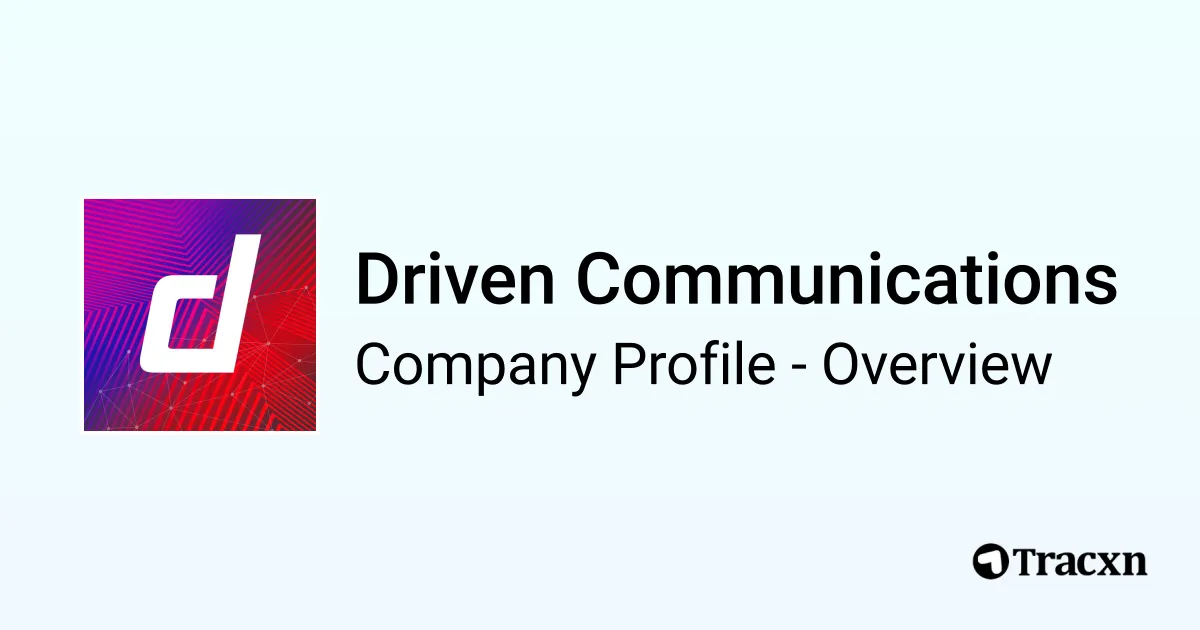Driven Communications - 2026 Company Profile, Team, Funding ...