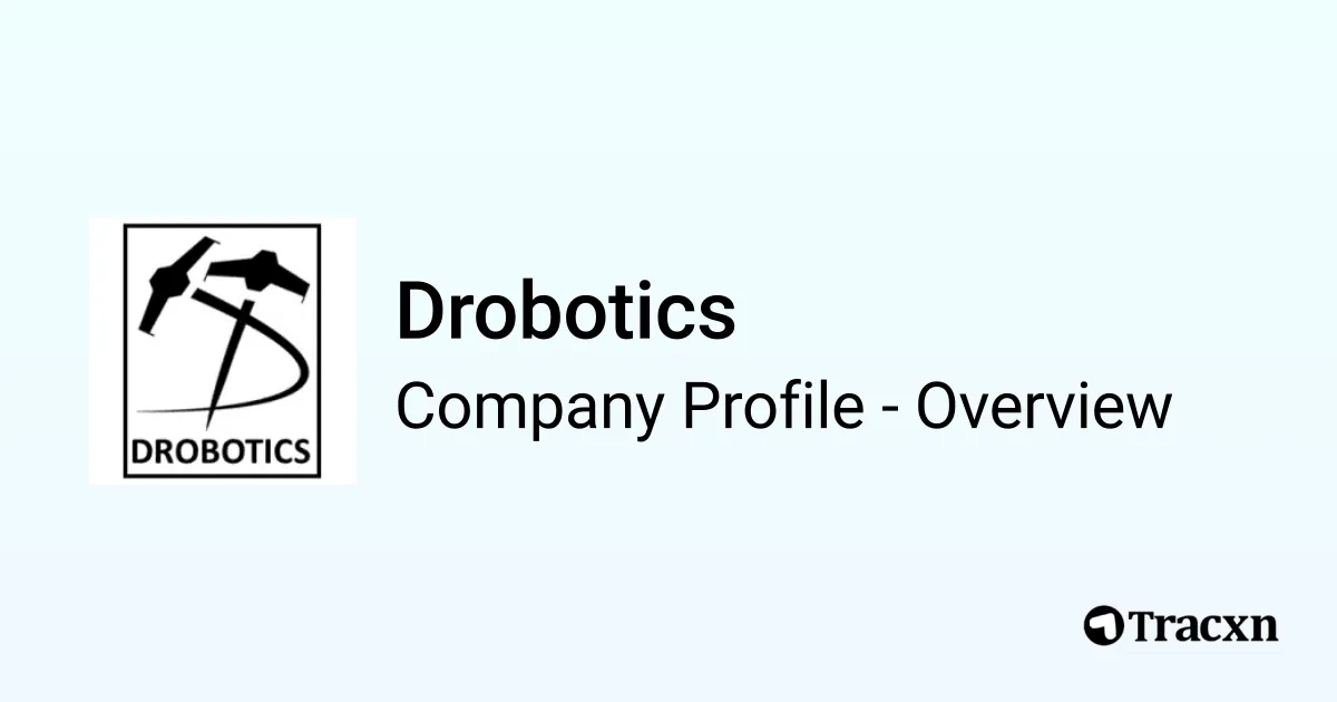 Drobotics - 2025 Company Profile & Competitors - Tracxn