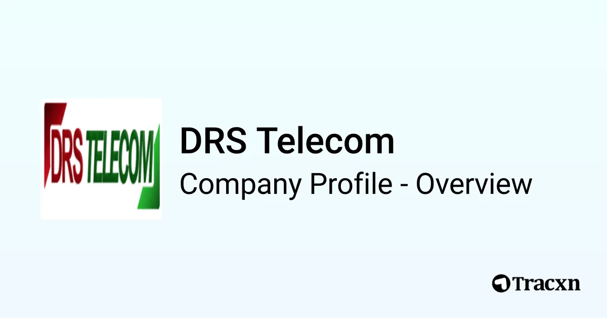D R Telecom DRS Telecom - 2026 Company Profile & Competitors - Tracxn