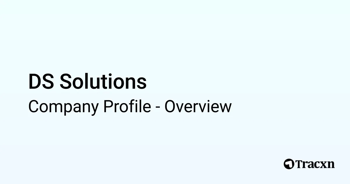 DS Solutions - 2025 Company Profile & Competitors - Tracxn