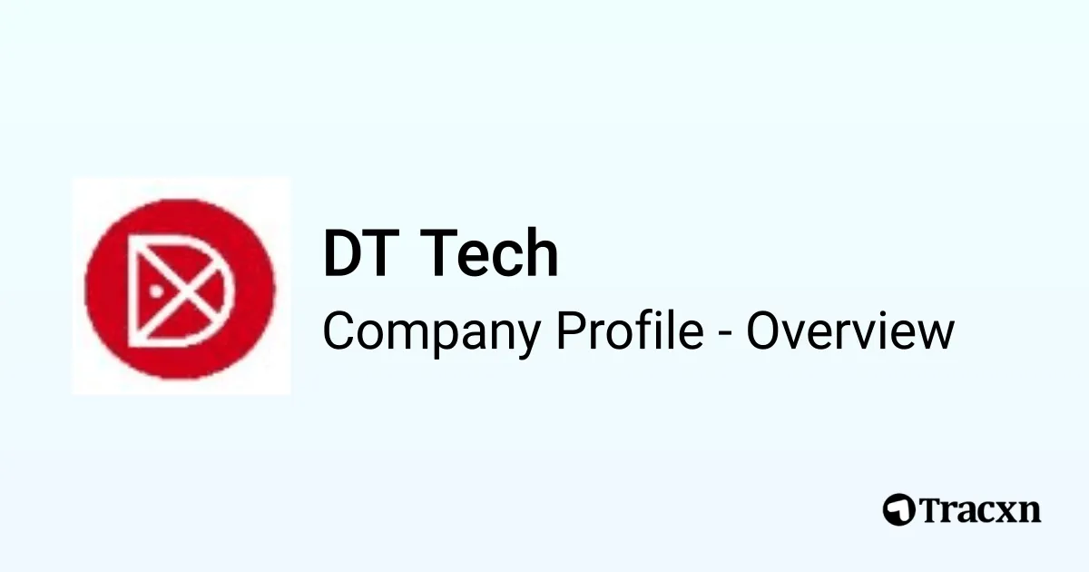 DT Tech - 2026 Company Profile & Competitors - Tracxn