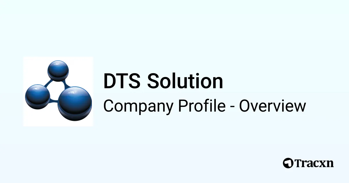 DTS Solution - 2026 Company Profile, Team & Competitors - Tracxn