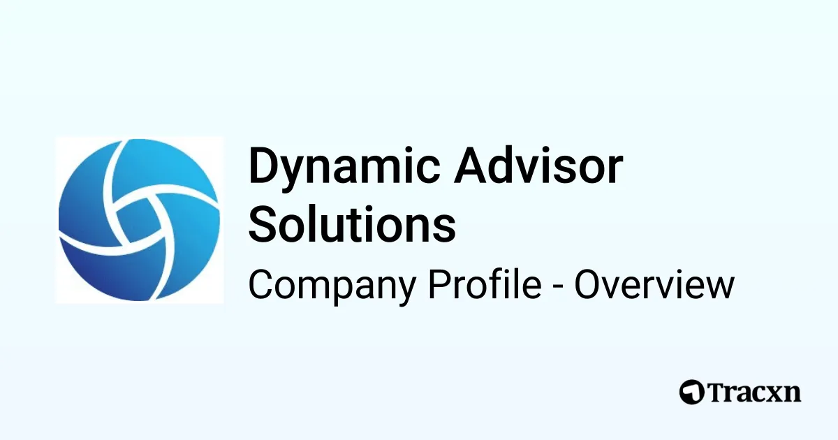Dynamic Advisor Solutions - 2026 Company Profile, Team & Competitors ...