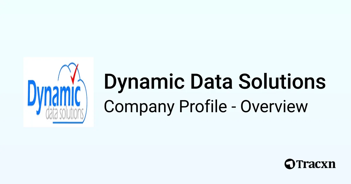 Dynamic Data Solutions - 2026 Company Profile & Competitors - Tracxn
