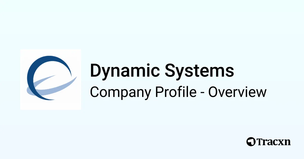 Dynamic Systems - 2026 Company Profile & Competitors - Tracxn