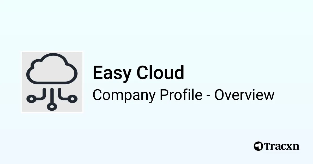 Easy Cloud - 2026 Company Profile, Team & Competitors - Tracxn