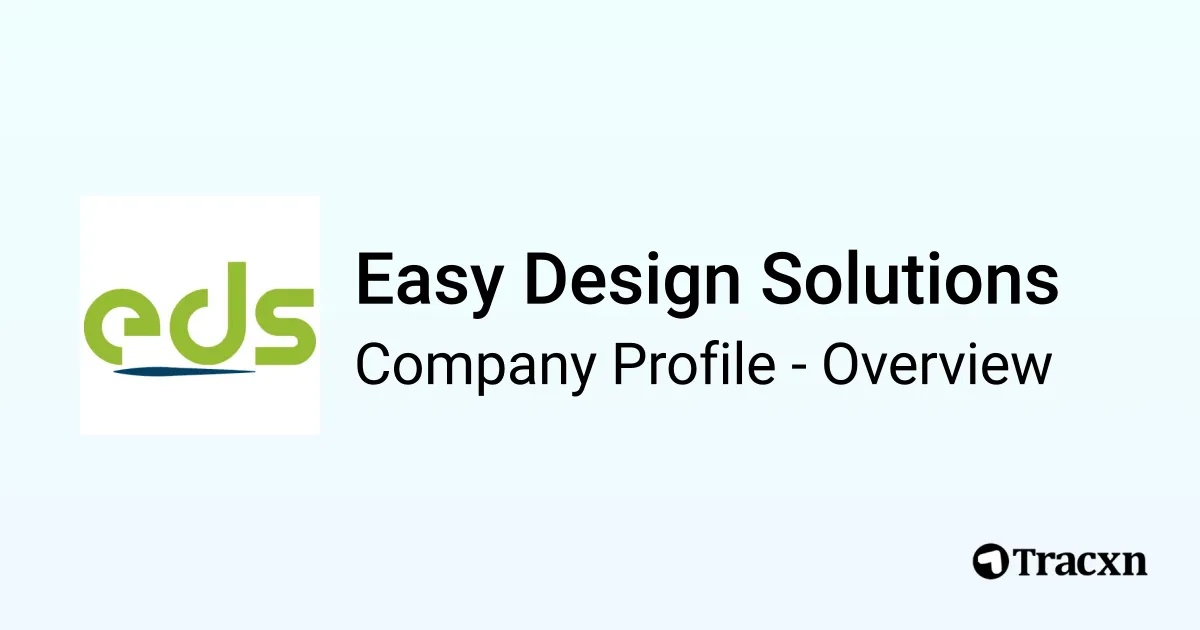 Easy Design Solutions - 2026 Company Profile, Team & Competitors - Tracxn