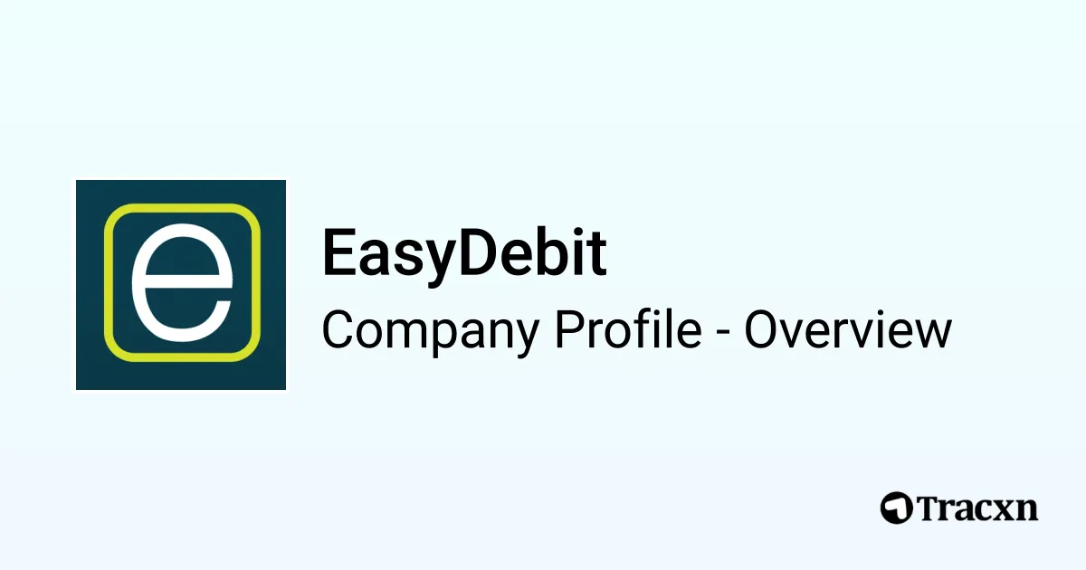 EasyDebit - 2025 Company Profile, Team & Competitors - Tracxn