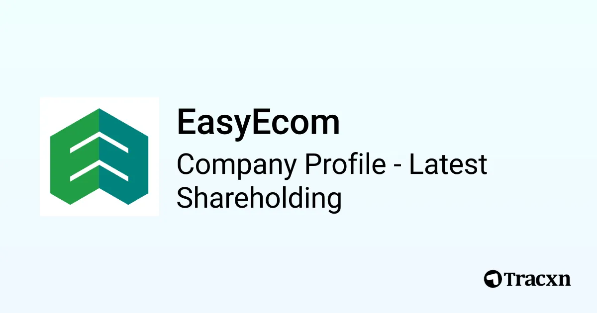 EasyEcom - 2025 Latest Shareholding & Valuation - Tracxn