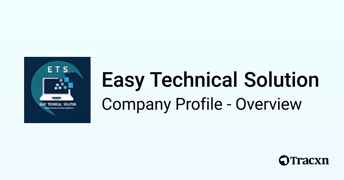 Easy Technical Solution - 2026 Company Profile & Competitors - Tracxn
