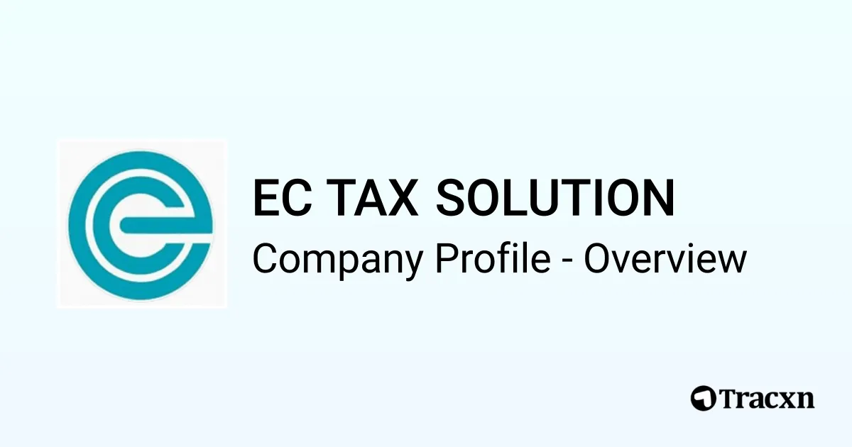 EC TAX SOLUTION - 2026 Company Profile & Competitors - Tracxn