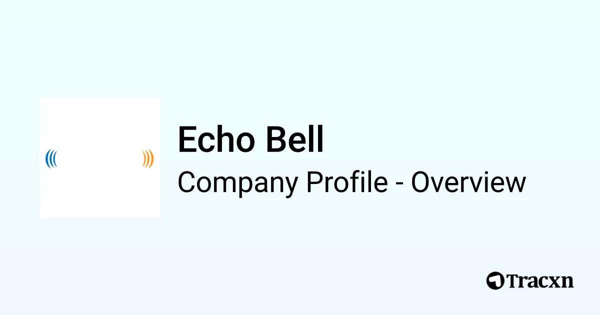 Echo Bell - 2026 Company Profile & Competitors - Tracxn