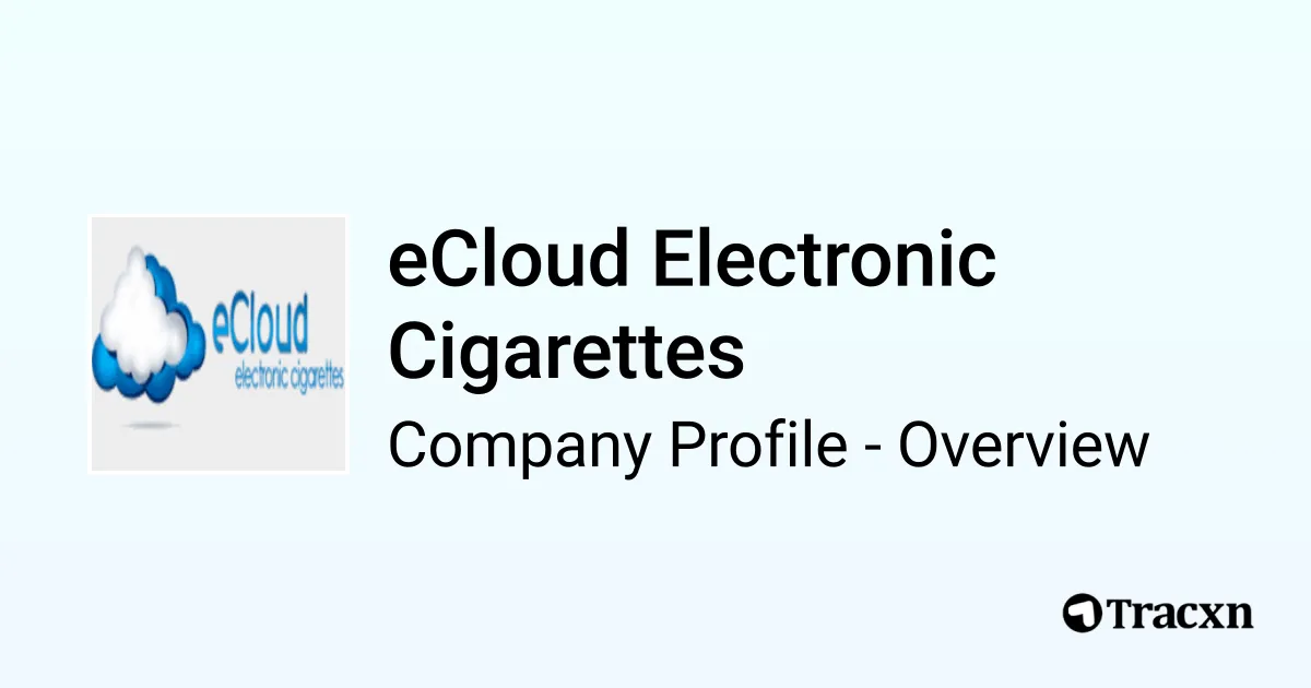 ecloud electronic cigarettes limited eCloud Electronic Cigarettes - 2026 Company Profile, Competitors &  Financials