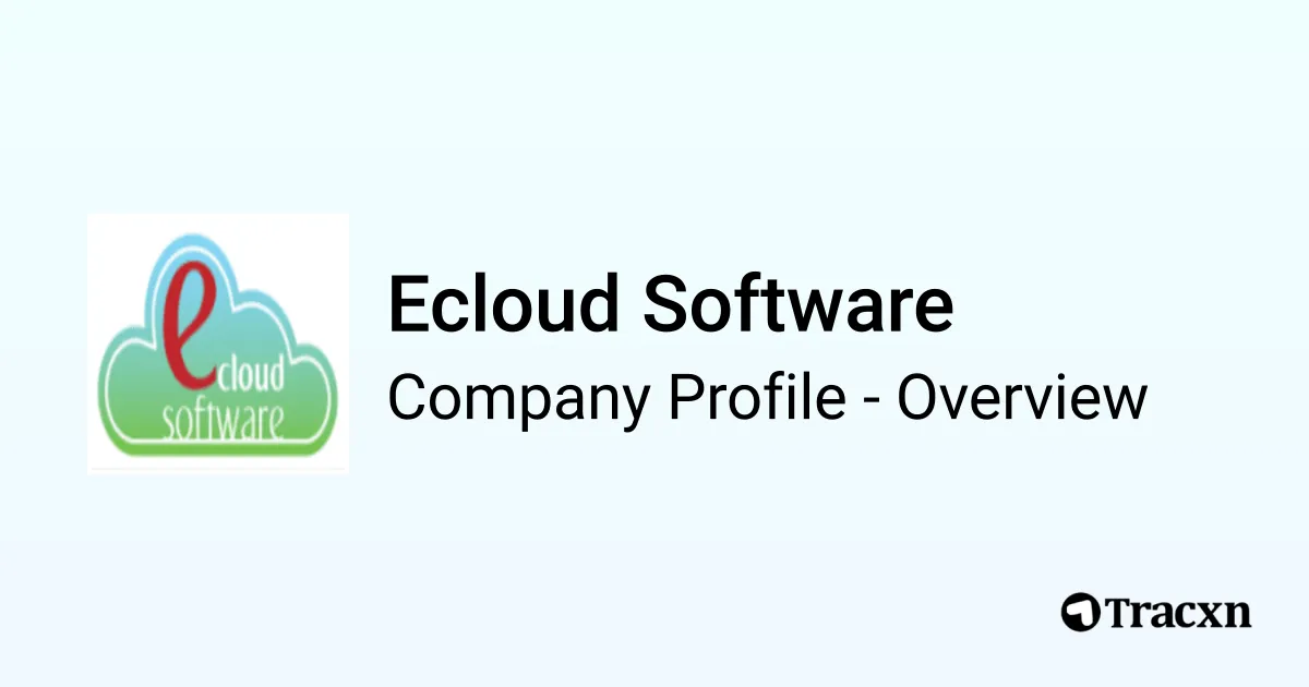 Ecloud Software - 2025 Company Profile, Team & Competitors - Tracxn