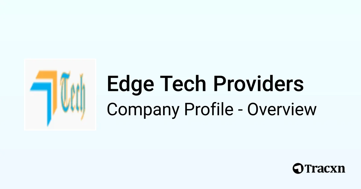 Edge Tech Providers - 2026 Company Profile & Competitors - Tracxn