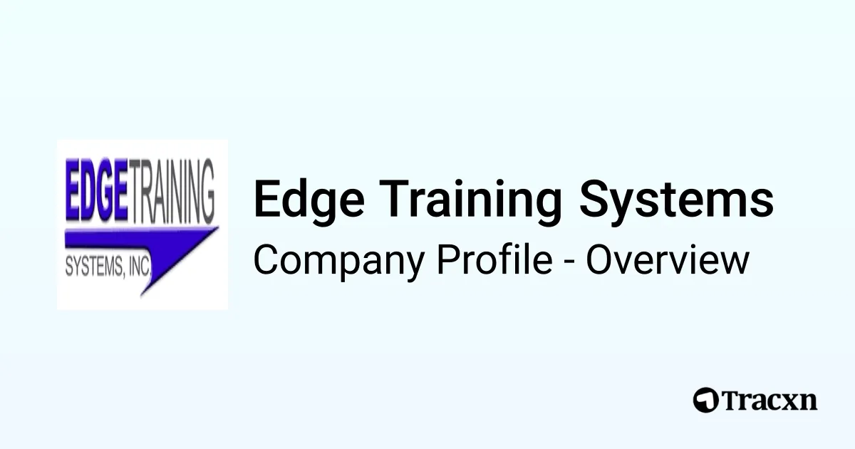 Edge Training Systems - 2026 Company Profile & Competitors - Tracxn