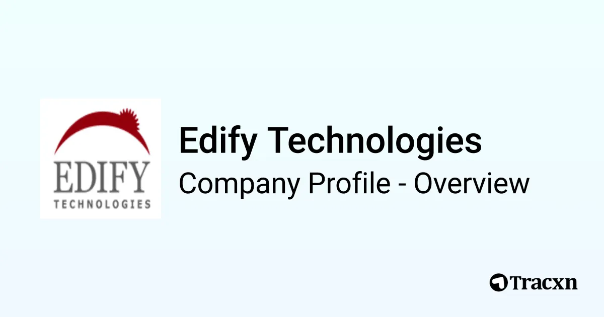 Edify Ed Tech Edify Technologies - 2025 Company Profile, Team, Funding & Competitors ...