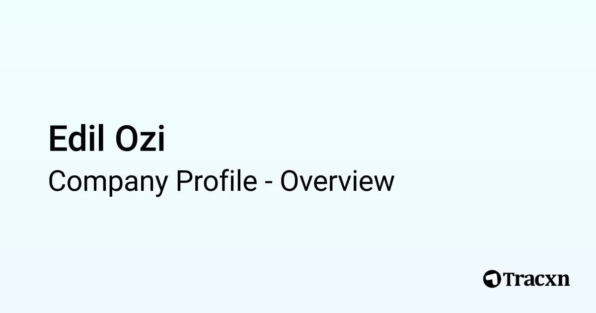 Edil Ozi - 2026 Company Profile & Competitors - Tracxn