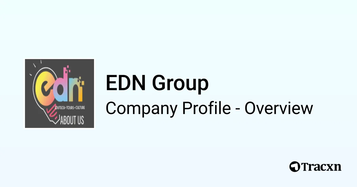 EDN Group - 2026 Company Profile & Competitors - Tracxn