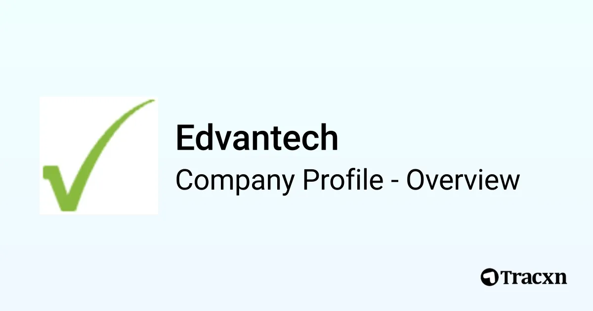 Edvantech - 2026 Company Profile, Team, Competitors & Financials - Tracxn