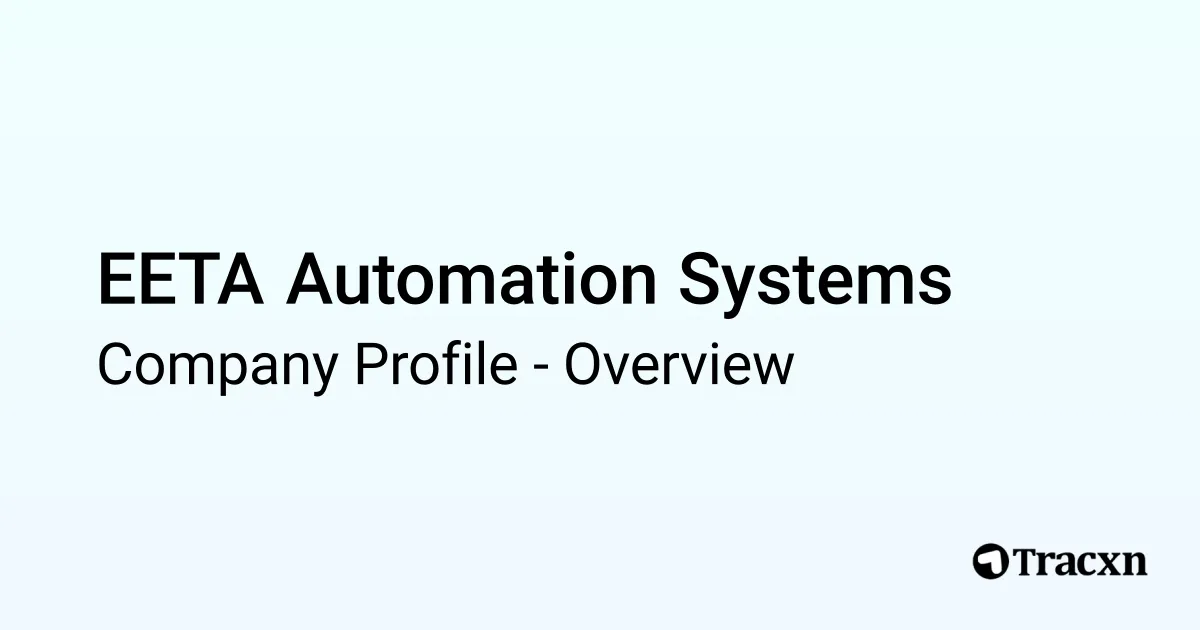 EETA Automation Systems - 2025 Company Profile & Competitors - Tracxn