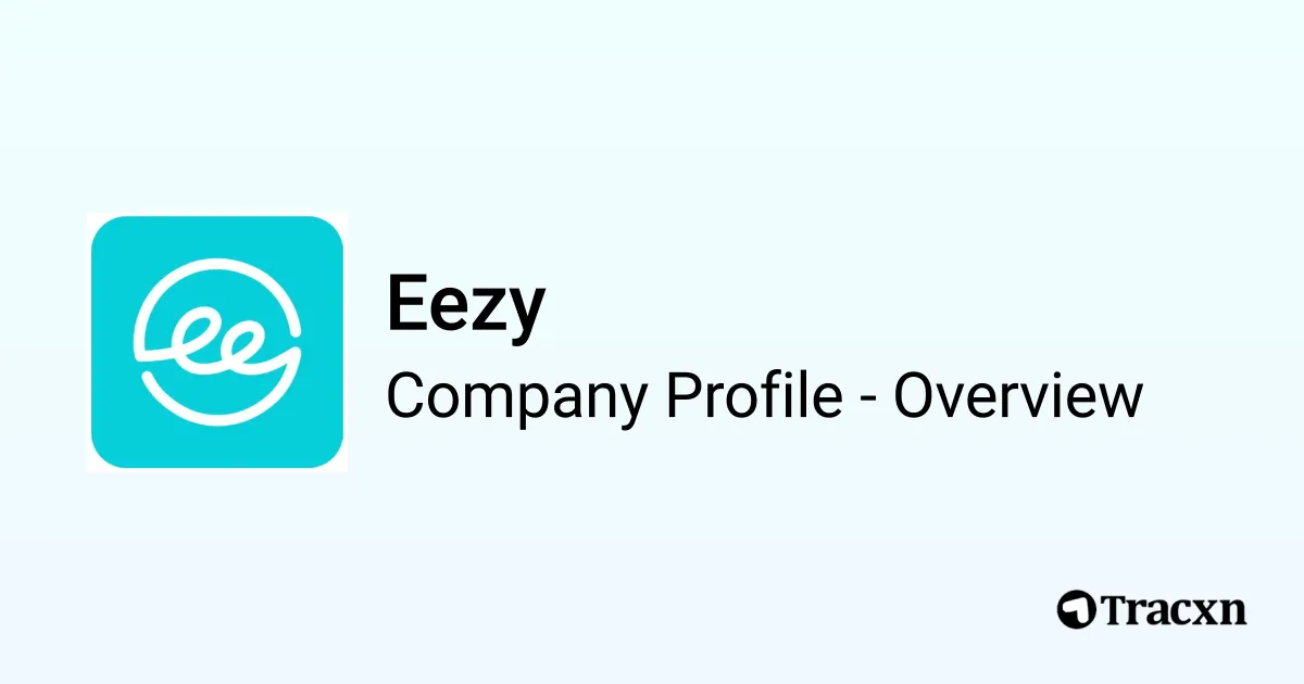 Eezy - 2026 Company Profile, Team, Funding & Competitors - Tracxn