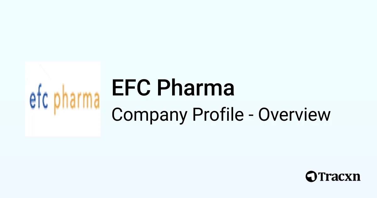 EFC Pharma - 2026 Company Profile & Competitors - Tracxn