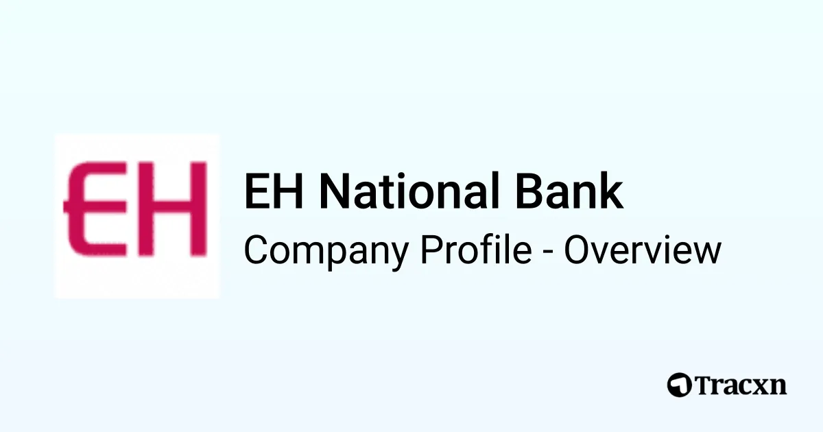 EH National Bank - 2026 Company Profile & Competitors - Tracxn