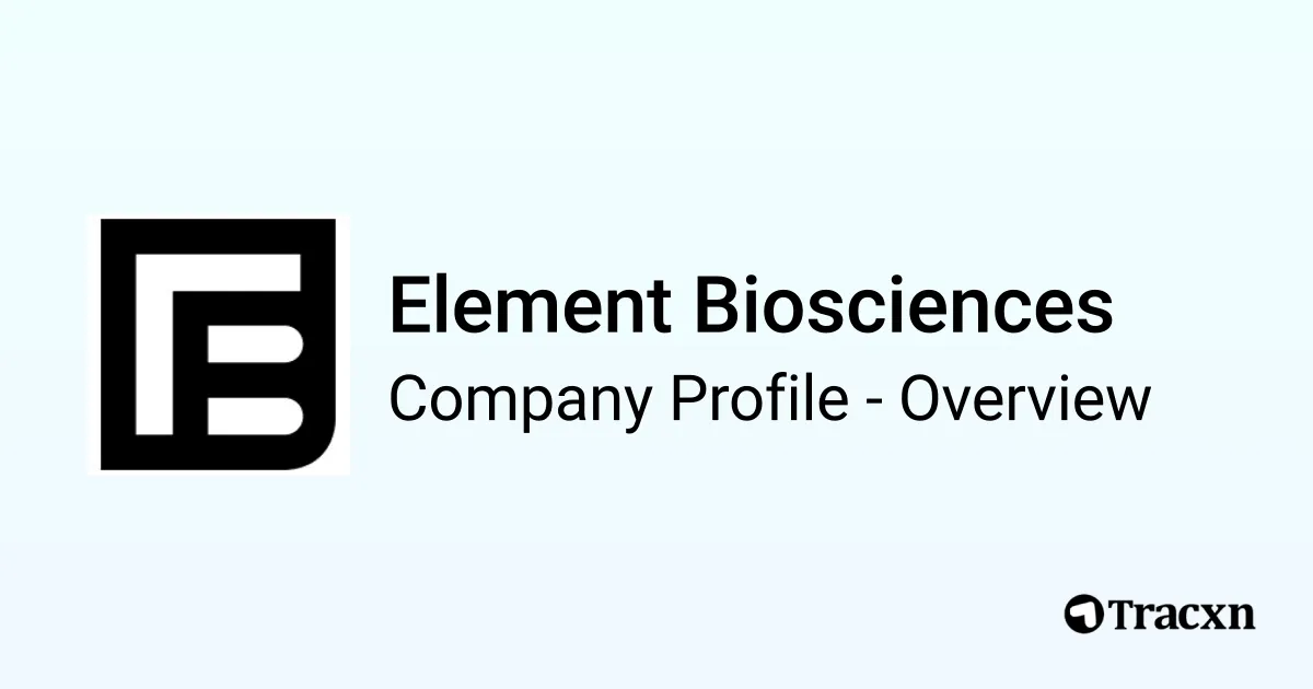 Element Biosciences - 2026 Company Profile, Team, Funding & Competitors ...