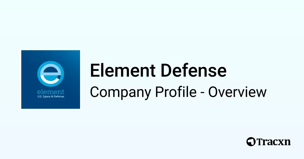 Element Defense - 2026 Company Profile & Competitors - Tracxn