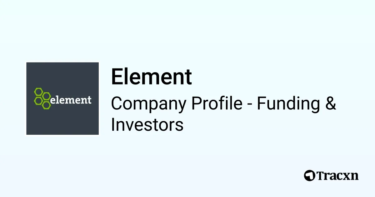 Element - 2025 Funding Rounds & List of Investors - Tracxn