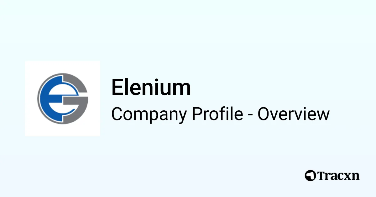 Elenium - 2026 Company Profile, Team, Funding & Competitors - Tracxn
