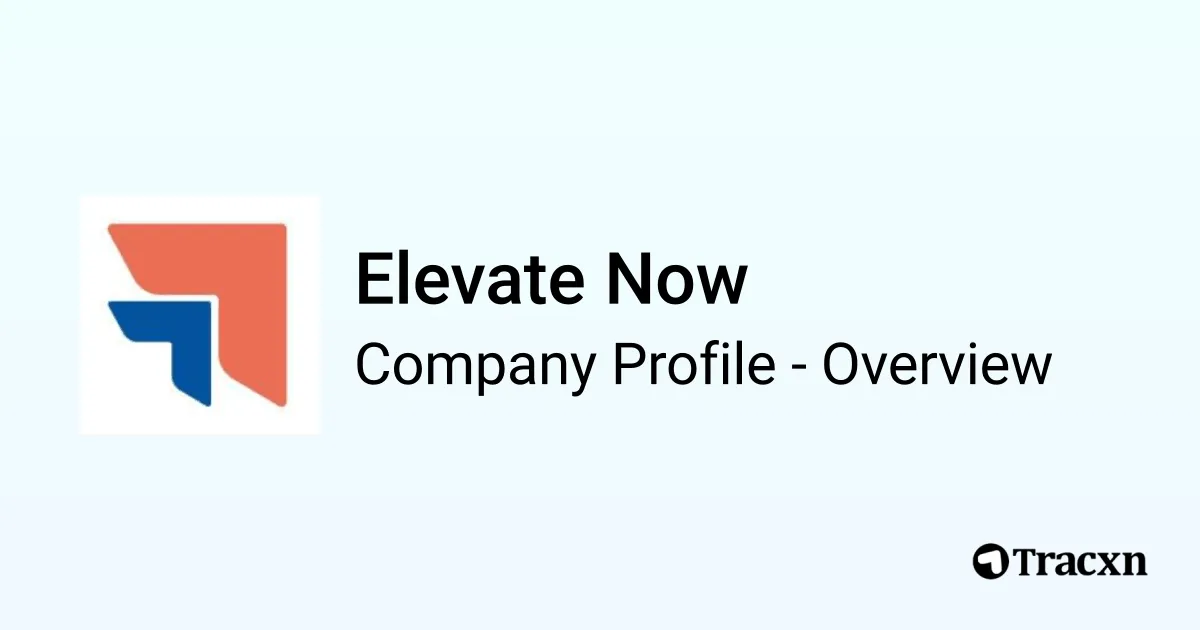 Elevate Now - 2026 Company Profile, Team, Funding, Competitors ...