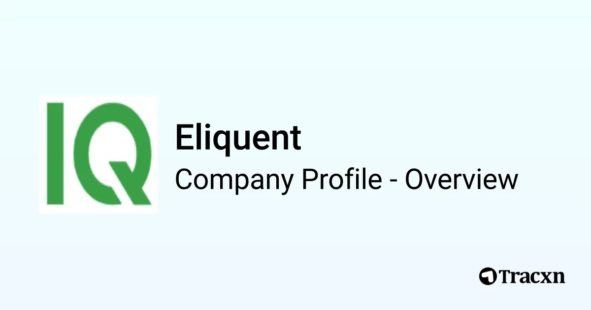 Eliquent - 2025 Company Profile & Competitors - Tracxn
