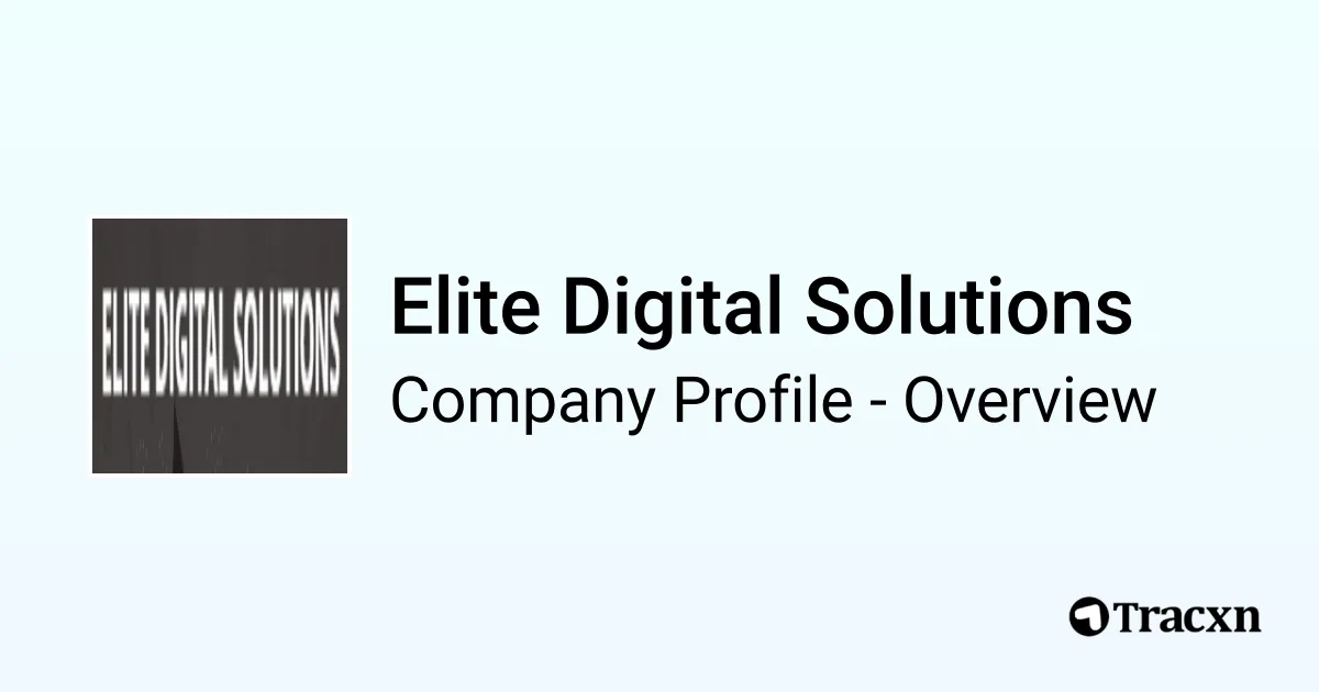 Elite Digital Solutions - 2026 Company Profile & Competitors - Tracxn