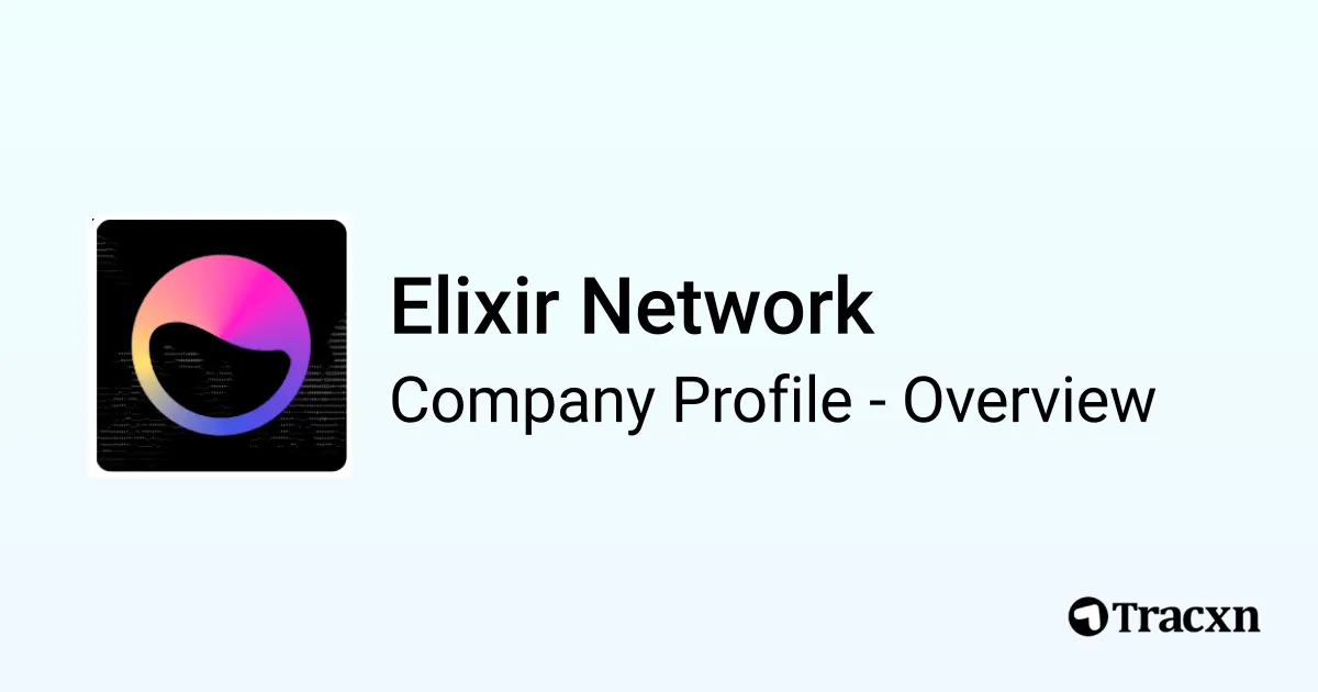 Logo Elixir Network Elixir Network - 2026 Company Profile, Team, Funding & Competitors - Tracxn
