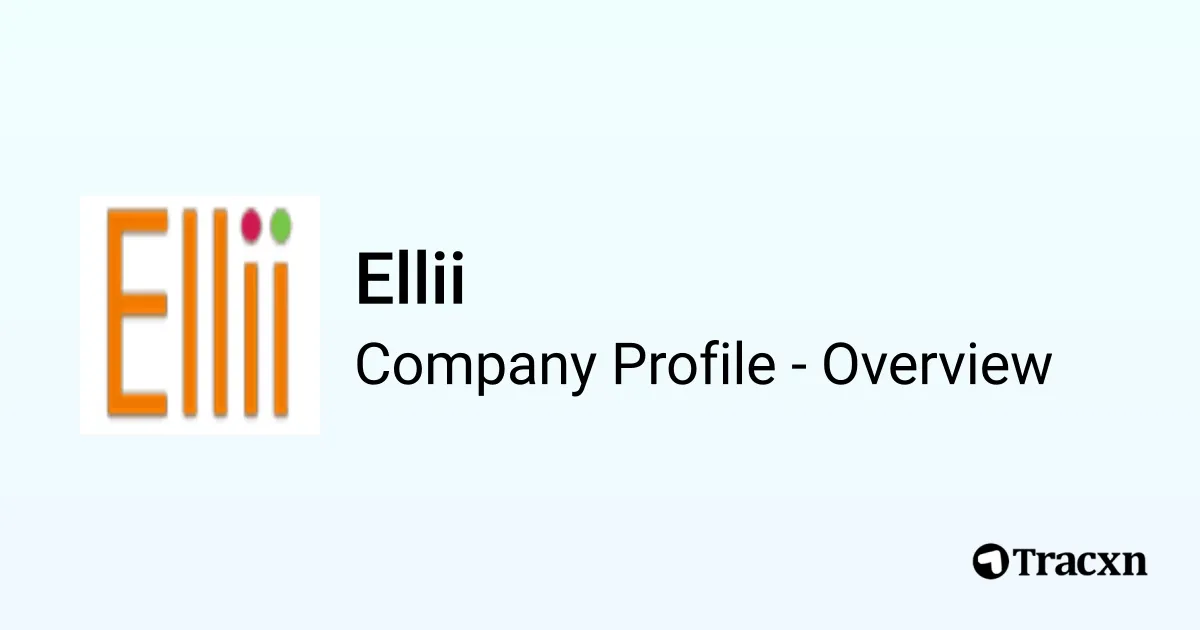 Ellii Ellii - 2025 Company Profile, Team & Competitors - Tracxn