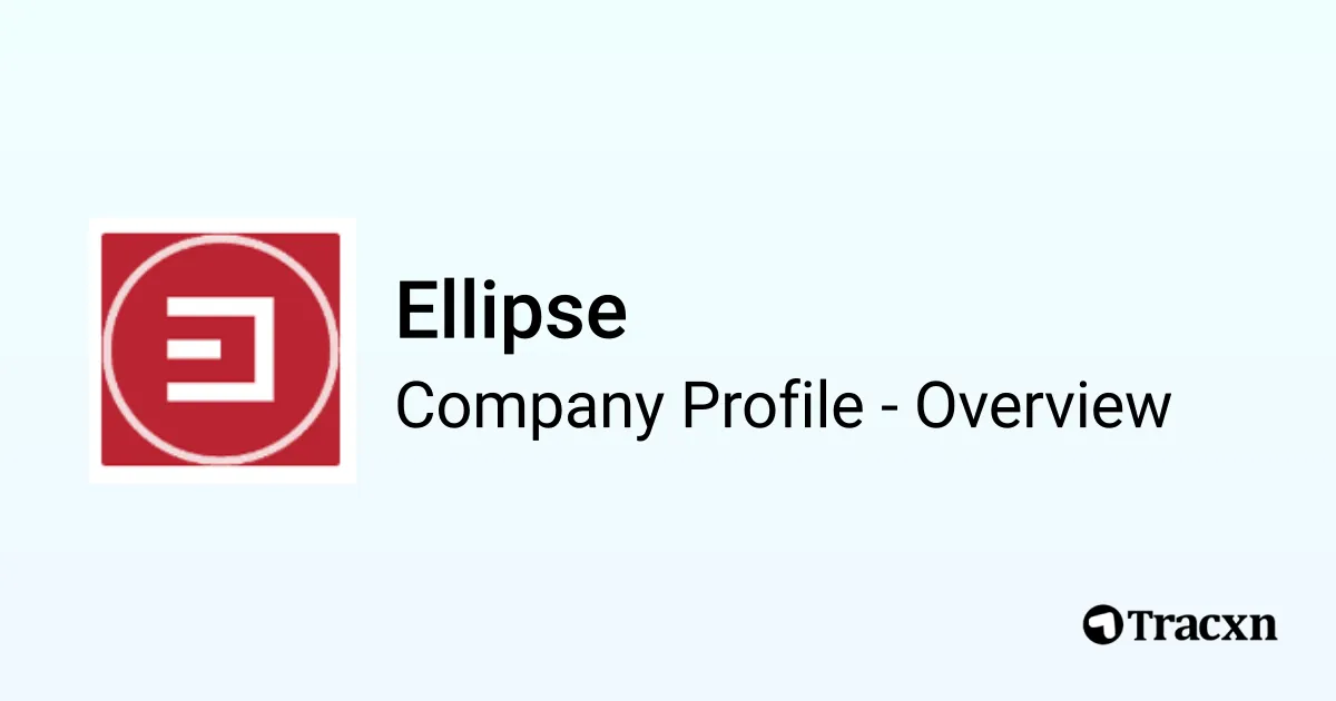 Ellipse - 2026 Company Profile, Team, Funding & Competitors - Tracxn