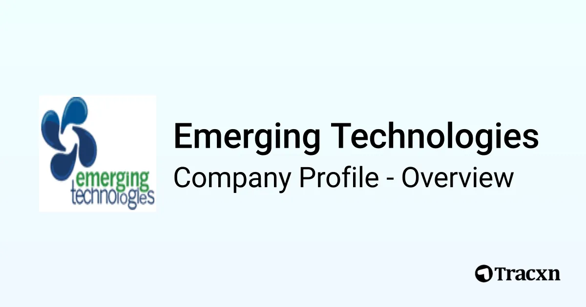 Emerging Technologies - 2026 Company Profile, Team & Competitors - Tracxn