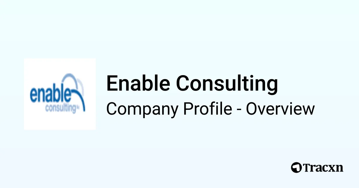 Enable Consulting - 2026 Company Profile & Competitors - Tracxn