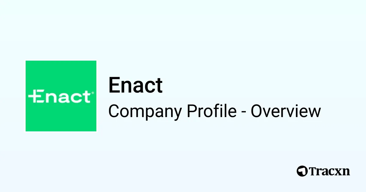 Enect Enact - 2026 Company Profile, Competitors & Financials - Tracxn