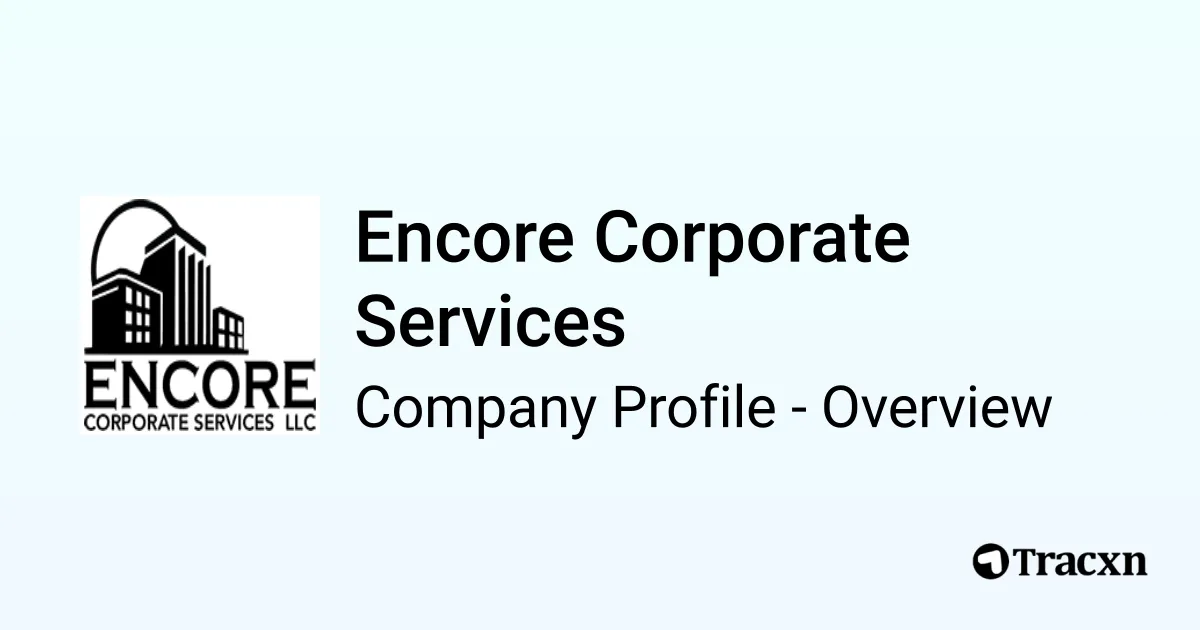 Encore Corporate Services - 2026 Company Profile & Competitors - Tracxn