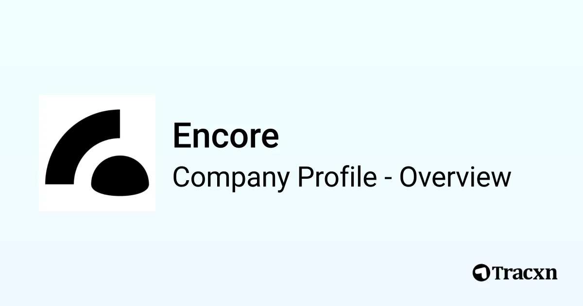 Encore - 2025 Company Profile, Funding & Competitors - Tracxn
