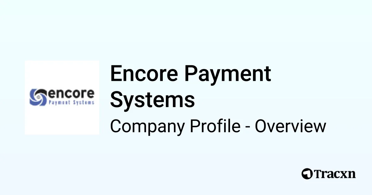 Encore Payment Systems - 2026 Company Profile, Team, Funding ...