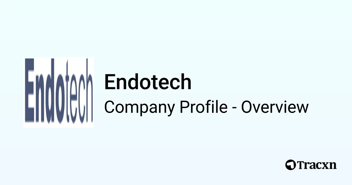 Endotech - 2025 Company Profile - Tracxn