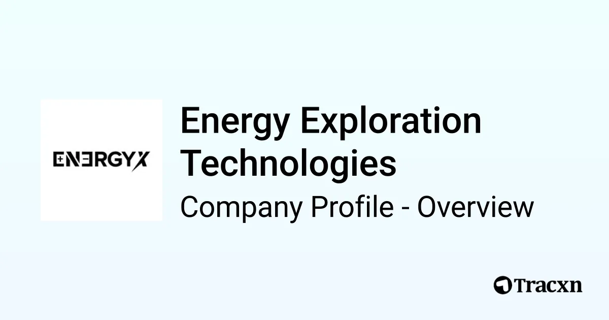 Energy Exploration Technologies - 2026 Company Profile, Team, Funding ...