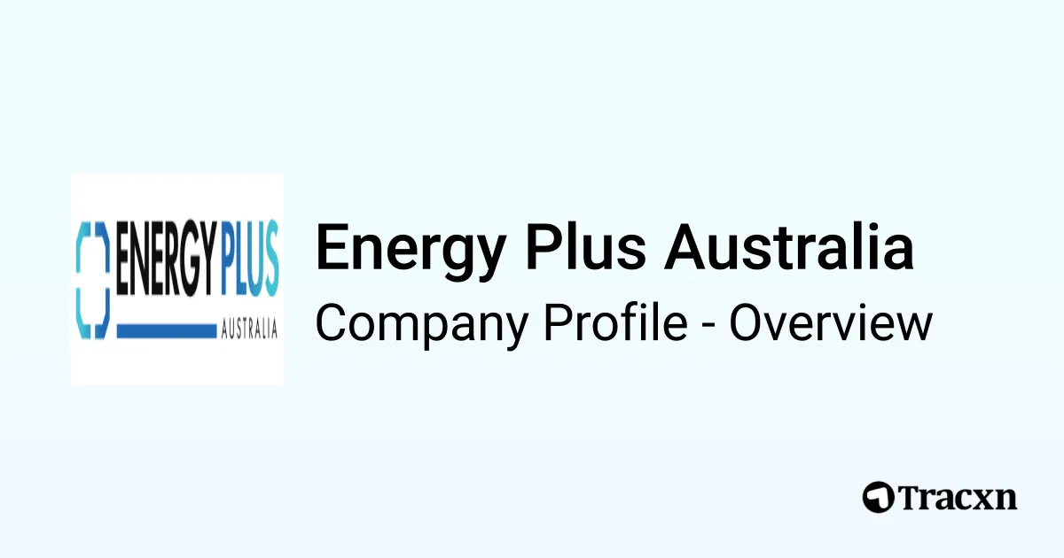 Energy Plus Australia - 2026 Company Profile & Competitors - Tracxn